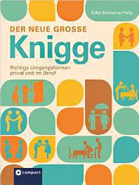 Abbildung des Buches von Silke Schneider-Flaig: Der neue grosse Knigge Abbildung des Buches von Silke Schneider-Flaig: Der neue grosse Knigge